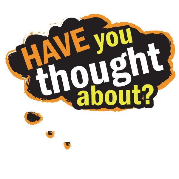 Have you thought about